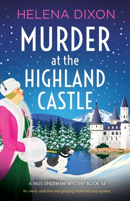 Murder at the Highland Castle: An utterly addictive and gripping historical cozy mystery - Dixon, Helena