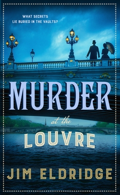 Murder at the Louvre: The captivating historical whodunnit set in Victorian Paris - Eldridge, Jim