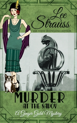 Murder at the Savoy: a cozy historical 1920s mystery - Strauss, Lee