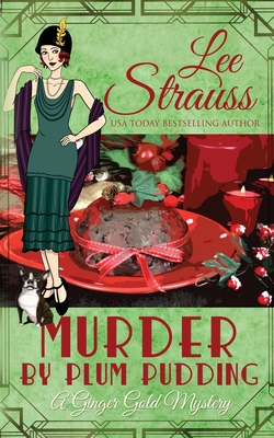 Murder by Plum Pudding: a cozy historical 1920s mystery - Strauss, Lee