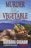 Murder by Vegetable: The Baby Quilt - Graham, Barbara