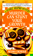 Murder Can Stunt Your Growth - Eichler, Selma