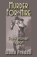 Murder for Hire: The Peruvian Pigeon