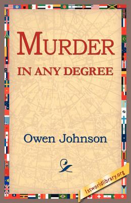 Murder in Any Degree - Johnson, Owen, and 1st World Library (Editor), and 1stworld Library (Editor)