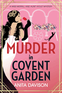 Murder in Covent Garden: The BRAND NEW instalment in Anita Davison's page-turning historical mystery series!