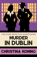 Murder in Dublin: The Thrilling Inter-War Mystery Series