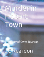 Murder in Hobart Town: The story of Owen Reardon