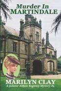 Murder in Martindale: A Juliette Abbott Regency Mystery