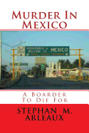 Murder in Mexico: A Boarder to Die for