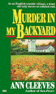 Murder in My Backyard - Cleeves, Ann