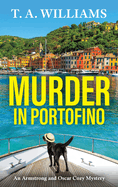 Murder in Portofino: Another instalment in the cozy mystery series from T A Williams