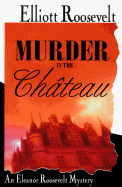 Murder in the Chateau: An Eleanor Roosevelt Mystery