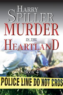 Murder in the Heartland Book 4 - Spiller, Harry