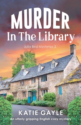 Murder in the Library: An utterly gripping English cozy mystery - Gayle, Katie