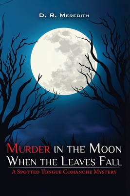 Murder in the Moon When the Leaves Fall - Meredith, D R