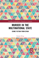 Murder in the Multinational State: Crime Fiction from Spain
