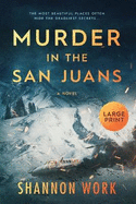 Murder in the San Juans: Large Print