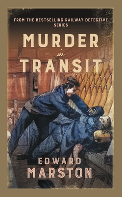 Murder in Transit: The Bestselling Victorian Mystery Series - Marston, Edward