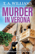 Murder in Verona: It's murder in paradise! A page-turning cozy mystery from T A Williams