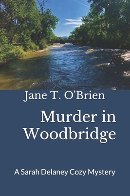 Murder in Woodbridge: A Sarah Delaney Cozy Mystery - Johnson, James (Photographer), and O'Brien, Jane T
