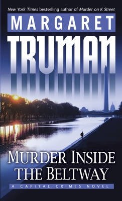 Murder Inside the Beltway - Truman, Margaret