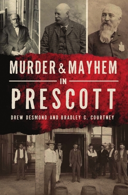 Murder & Mayhem in Prescott - Desmond, Drew, and Courtney, Brad G