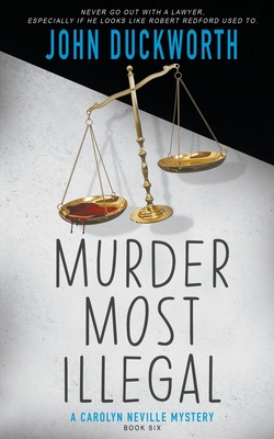 Murder Most Illegal - Duckworth, John