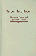 Murder Most Modern: Detective Fiction and Japanese Culture