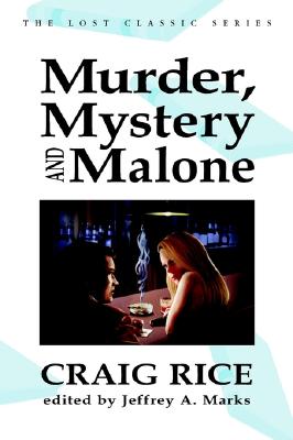 Murder, Mystery and Malone - Rice, Craig, and Marks, Jeffrey (Editor)