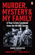 Murder, Mystery and My Family: A True-Crime Casebook from the Hit BBC Series