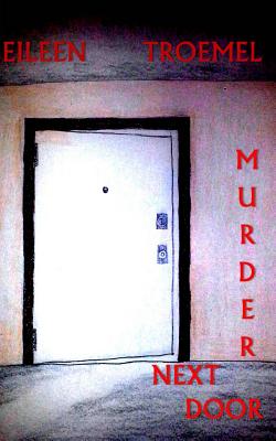 Murder Next Door - Troemel, Eileen