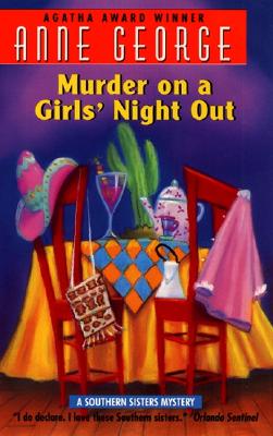 Murder on a Girls' Night Out: A Southern Sisters Mystery - George, Anne, PH.D.