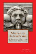 Murder on Hadrian's Wall: A Romano-British Murder Mystery