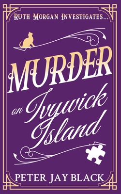 Murder on Ivywick Island - Black, Peter Jay