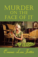 Murder on the Face of It - Fetta, Emma Lou, and Evans, Curtis (Introduction by)