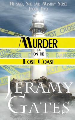 Murder on the Lost Coast - Gates, Jeramy