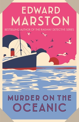 Murder on the Oceanic: A Gripping Edwardian Mystery from the Bestselling Author - Marston, Edward