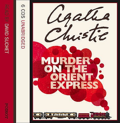 Murder on the Orient Express - Christie, Agatha, and Suchet, David (Read by)