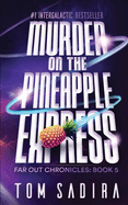 Murder on the Pineapple Express (Far Out Chronicles)