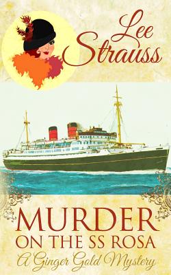 Murder on the SS Rosa: A Cozy Historical Mystery - Strauss, Lee