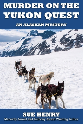 Murder on the Yukon Quest - Henry, Sue