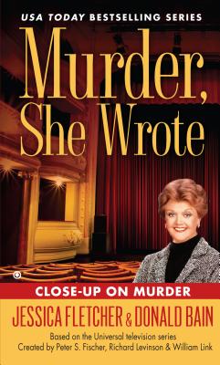 Murder, She Wrote: Close-Up on Murder - Fletcher, Jessica, and Bain, Donald