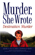 Murder, She Wrote: Destination--Murder - Bain, Donald, and Fletcher, Jessica