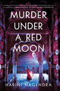 Murder Under a Red Moon: A 1920s Bangalore Mystery