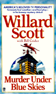 Murder Under Blue Skies - Scott, Willard, and Crider, Bill