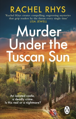 Murder Under the Tuscan Sun: A gripping classic suspense novel in the tradition of Agatha Christie set in a remote Tuscan castle - Rhys, Rachel