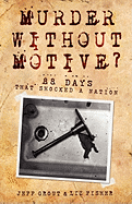 Murder Without Motive?: 88 Days That Shocked a Nation