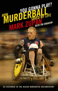 Murderball: The Sport That Saved My Life