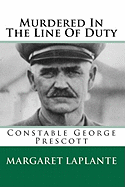 Murdered in the Line of Duty: Constable George Prescott