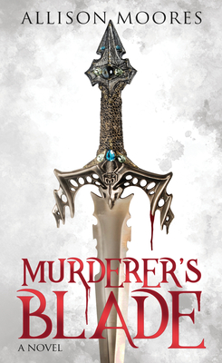 Murderer's Blade - Moores, Allison